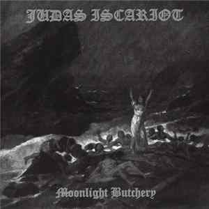Judas Iscariot - Moonlight Butchery Album