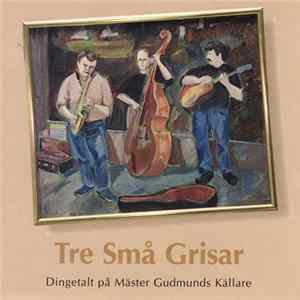 Tre Små Grisar - Dingetalt På Mäster Gudmunds Källare Album