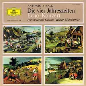 Antonio Vivaldi, Festival Strings Lucerne, Rudolf Baumgartner - Die Vier Jahreszeiten / Echo-Konzert Album