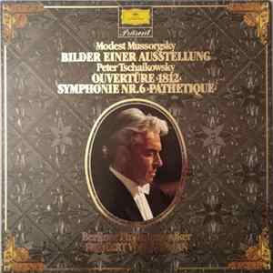 Modest Mussorgsky, Peter Tschaikowsky - Berliner Philharmoniker, Herbert Von Karajan - Bilder Einer Ausstellung / Ouvertüre "1812" / Symphonie Nr.6 "Pathetique" Album
