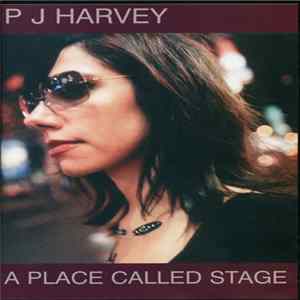 PJ Harvey - A Place Called Stage Album