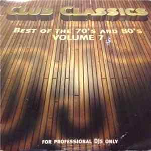 Various - Club Classics-Best Of The 70's And 80's Volume 7 Album
