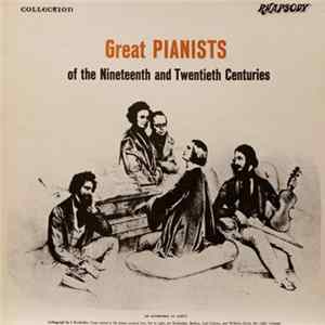Various - Great Pianists Of The Nineteenth And Twentieth Centuries Album