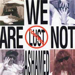 Lust Control - We Are Not Ashamed Album