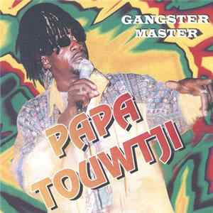 Papa Touwtji - Gangster Master Album