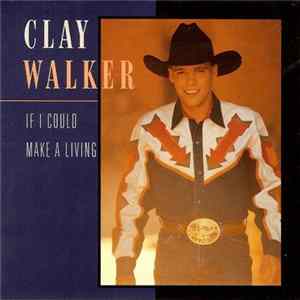 Clay Walker - If I Could Make A Living Album