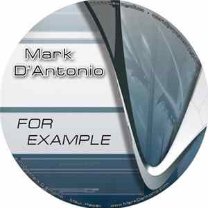 Mark D'Antonio - For Example Album