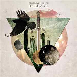 PrototypeRaptor - Découverte Album
