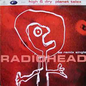 Radiohead - High & Dry / Planet Telex Album
