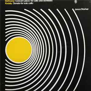 Dohnanyi, Kodaly, Janos Starker - Concert Piece For Cello And Orchestra / Sonata For Solo Cello Album