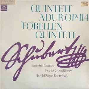 Franz Schubert - The Fine Arts Quartet, Frank Glazer, Harold Siegel - Quintett A-Dur Op.114 Forellenquintett Album