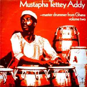 Mustapha Tettey Addy - Master Drummer From Ghana - Volume Two Album