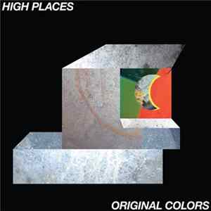 High Places - Original Colors Album