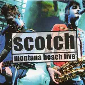 Scotch - Montana Beach Live Album