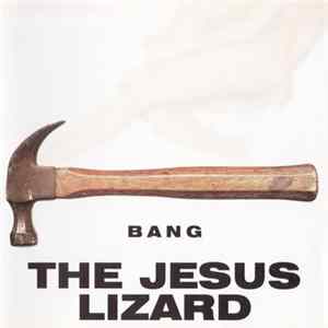 The Jesus Lizard - Bang Album