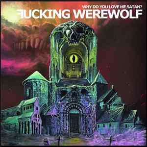 Fucking Werewolf Asso - Why Do You Love Me Satan Album