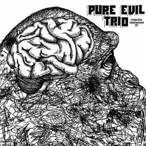 Pure Evil Trio - Cognitive Dissonance Album
