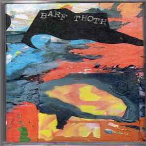 Barf Thoth - I Viewed My Body Album