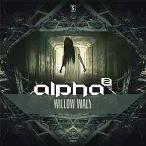 Alpha² - Willow Waly Album