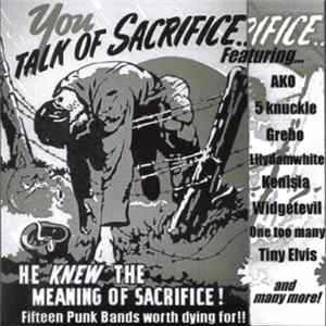 Various - You Talk Of Sacrifice.. He Knew The Meaning Of Sacrifice! Album