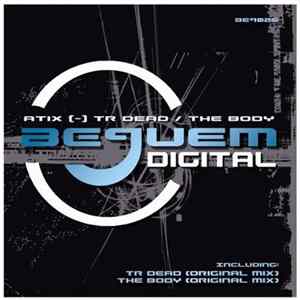 Atix - TR Dead / The Body Album