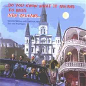 Tante Friedas Jazzkränzchen - ...Do You Know What It Means To Miss New Orleans... Album