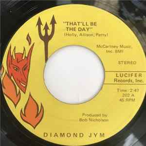 Diamond Jym - That'll Be The Day / Rock N' Roll Down Main Street Album