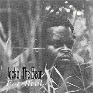 Jackal "The Bear" - For Real Album