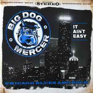Big Dog Mercer - It Ain't Easy Album