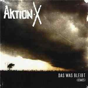 Aktion X - Das Was Bleibt (Demos) Album