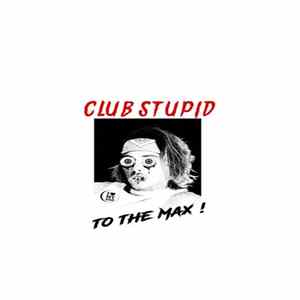 Club Stupid - To The Max! Album