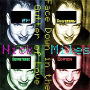 Nick Miles - Face Down In The Gutter Of Love: 21st Anniversary Remastered Edition Album