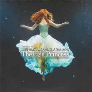 Tori Amos, Samuel Adamson - A Musical By Tori Amos And Samuel Adamson - The Light Princess (Original Cast Recording) Album