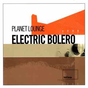 Planet Lounge - Electric Bolero Album