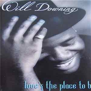Will Downing - Love's The Place To Be Album