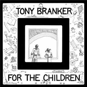 Tony Branker - For The Children Album
