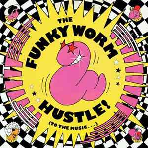 The Funky Worm - Hustle ! (To The Music...) Album