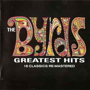 The Byrds - Greatest Hits - 18 Classics Re-Mastered Album