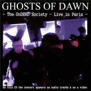 Ghosts Of Dawn - The UnDEAD Society - live in Paris Album
