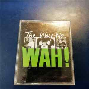 Wah! - The Way We Wah! Album