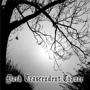 Dark Trascendent Trance - Dark Trascendent Trance Album