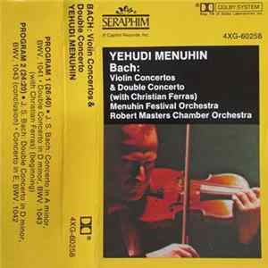 Yehudi Menuhin, Christian Ferras, Menuhin Festival Orchestra, Robert Masters Chamber Orchestra - Bach: Violin Concertos & Double Concerto Album