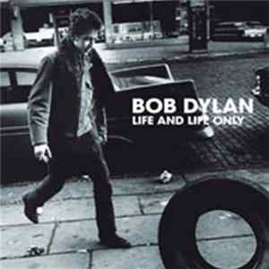 Bob Dylan - Life And Life Only Album