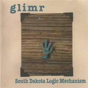 Glimr - South Dakota Logic Mechanism Album
