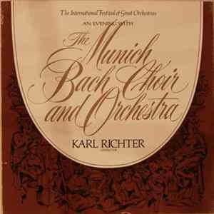 The Munich Bach Choir And Orchestra, Karl Richter - An Evening with The Munich Bach Choir and Orchestra Album