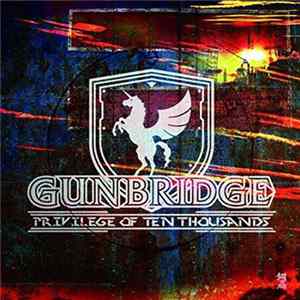 Gunbridge - Privilege of Ten Thousands Album