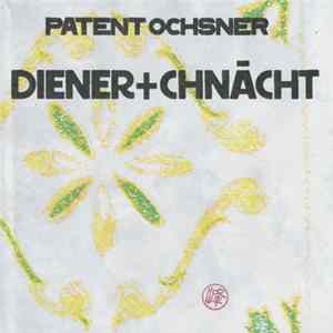 Patent Ochsner - Diener+Chnächt Album