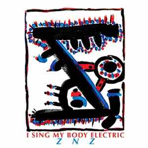 I Sing My Body Electric - ZNZ Album