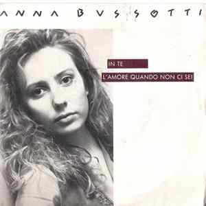 Anna Bussotti - In Te / L'Amore Quando Non Ci Sei Album