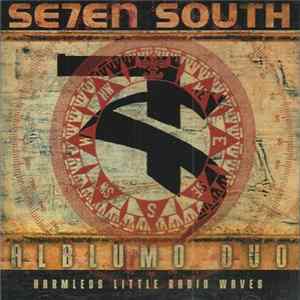 Se7en South - Albumo Duo, Harmless Little Radio Waves Album
